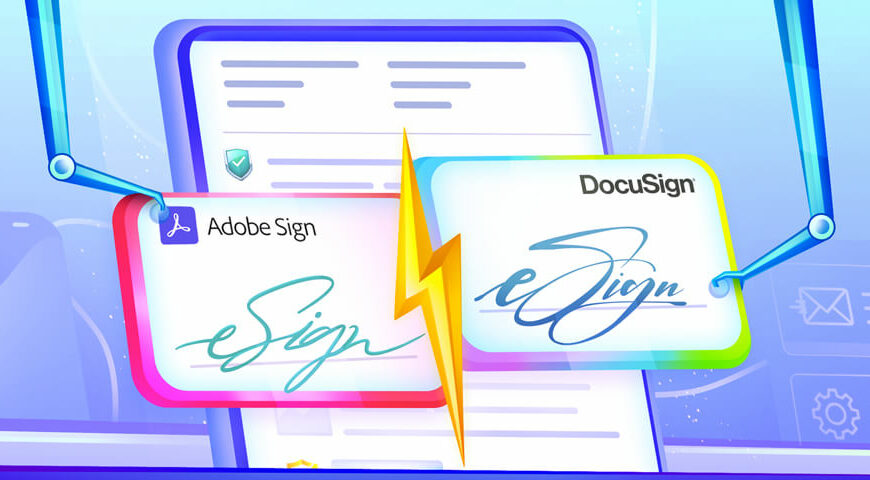 Adobe Sign vs. DocuSign – Which eSignature Software Should You Use?