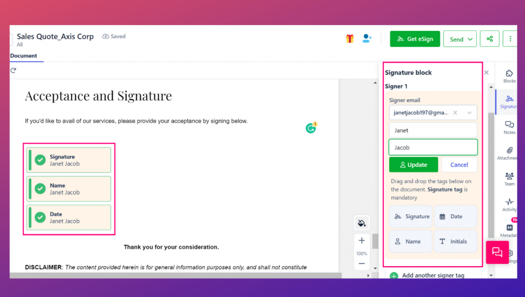 eSign icon can be added on the document via simple drag-and-drop. Signature tabs can be updated with signer name and mail id
