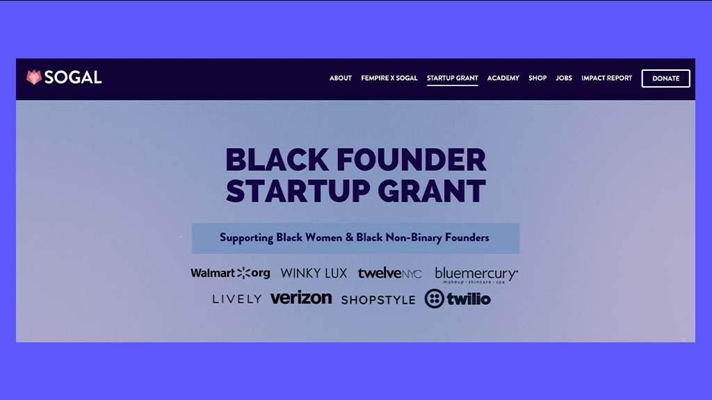 Black Founder Startup Grant recipients will receive tactical help in navigating the fundraising environment and lifetime access to the SoGal Foundation and SoGal Ventures teams